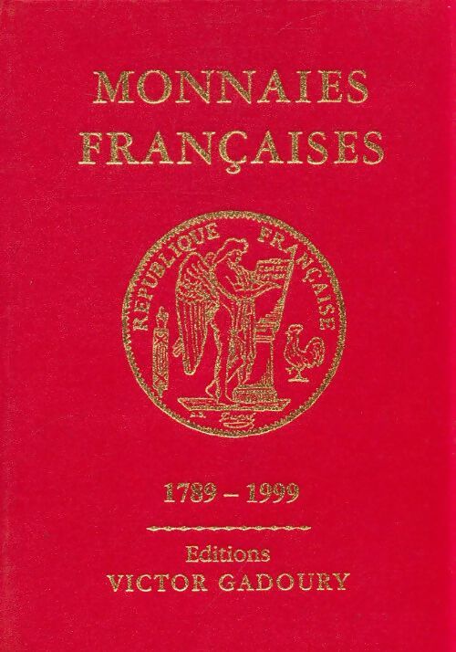 Monnaies françaises 1789-1999 - Victor Gadoury - Livre