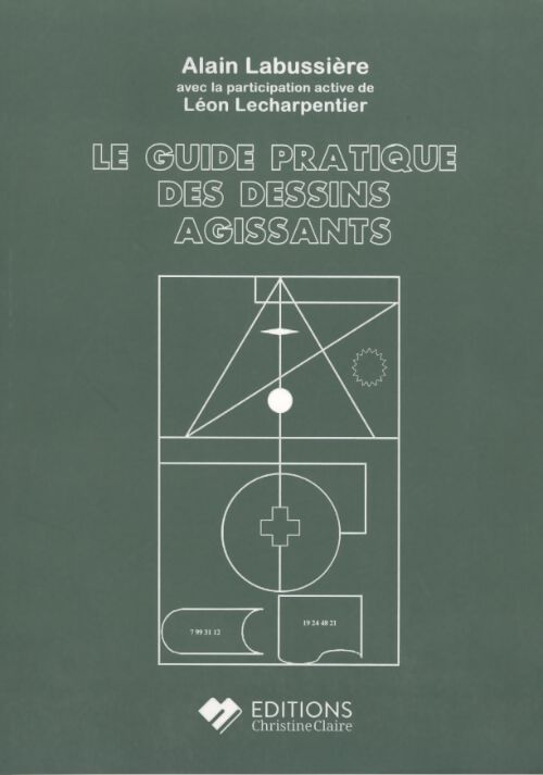 Le guide pratique des dessins agissants - Alain Labussiere - Livre