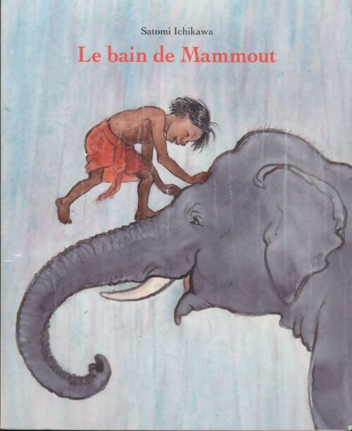 Le bain de Mammout - Satomi Ichikawa - Livre