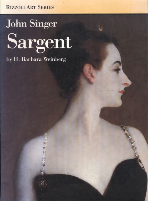 John singer Sargent - H. Barbara Weinberg - Livre