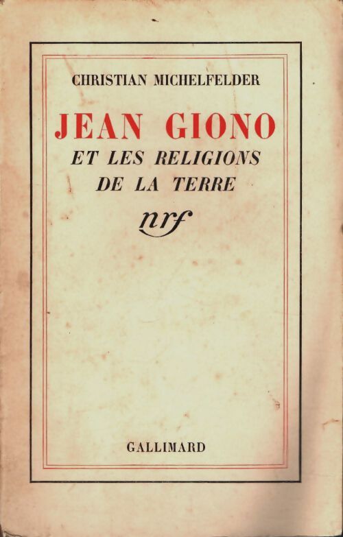 Jean Giono et les religions de la terre - Christian Michelfelder - Livre