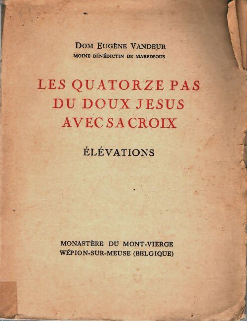Les quatorze pas du doux Jésus avec sa croix - Dom Vandeur - Livre
