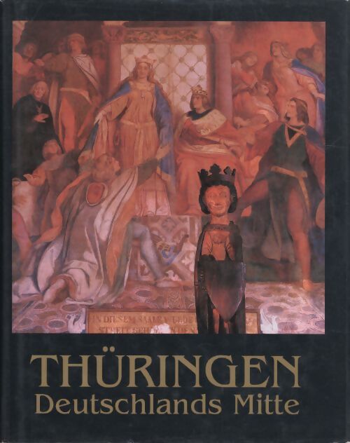 Thüringen Deutschlands Mitte - Collectif - Livre