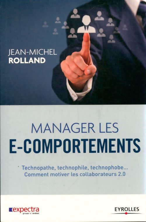 Manager les E-comportements - Jean-Michel Rolland - Livre