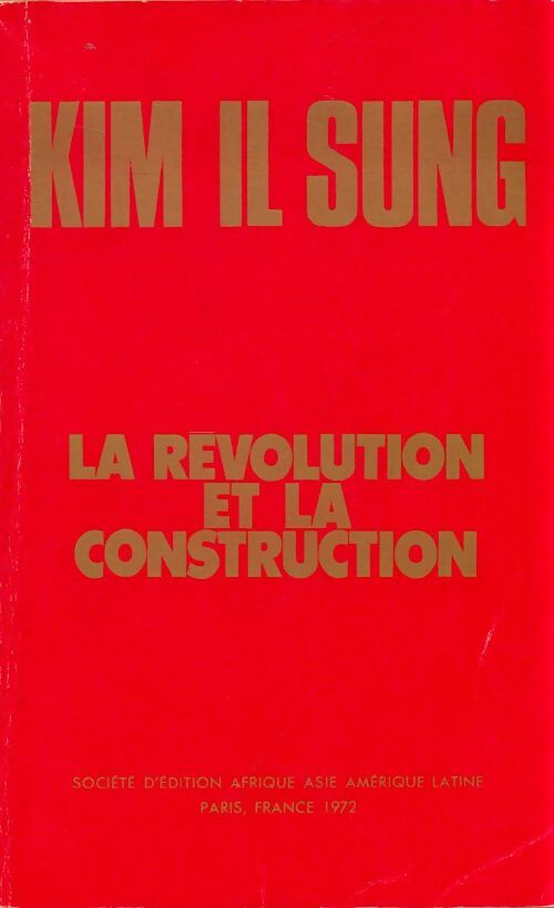 La révolution et la construction - Kim Il Sung - Livre