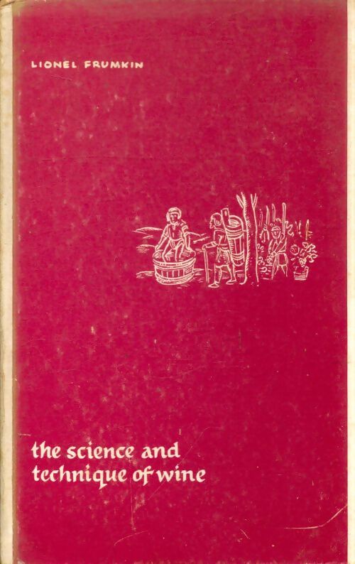 The sciences and technique of wine - Lionel Frumkin - Livre