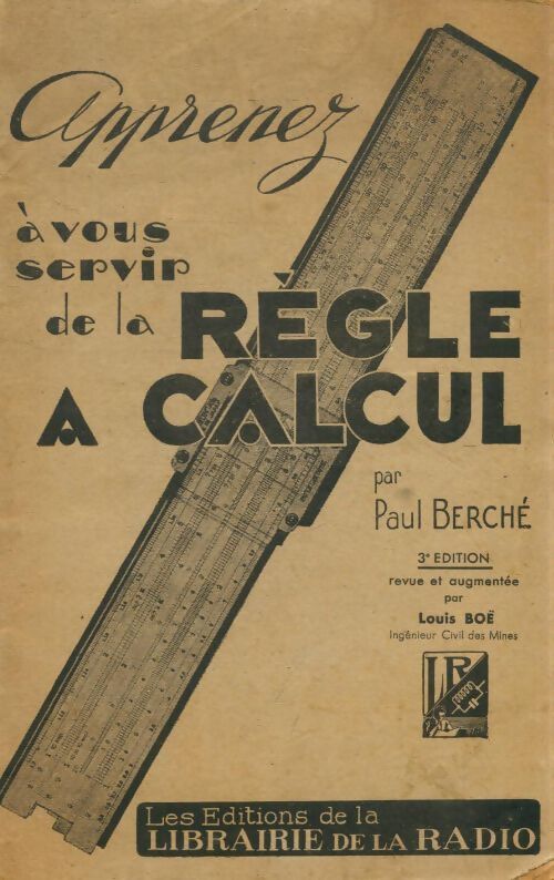 Apprenez à vous servir de la règle à calcul - Paul Berché - Livre