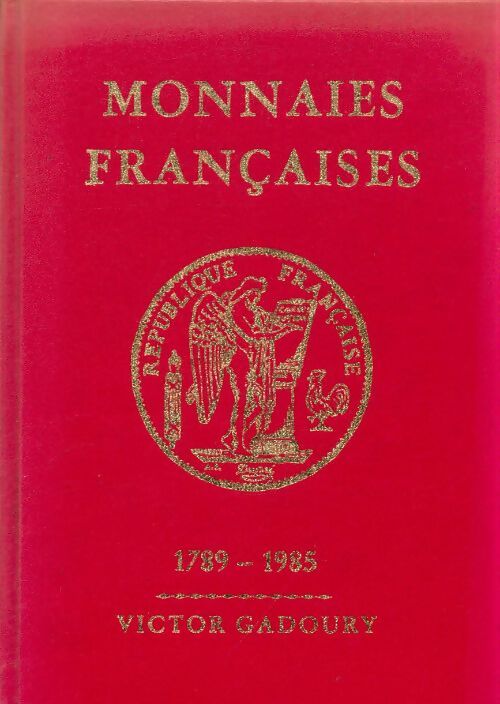 Monnaies françaises 1789-1985 - Victor Gadoury - Livre