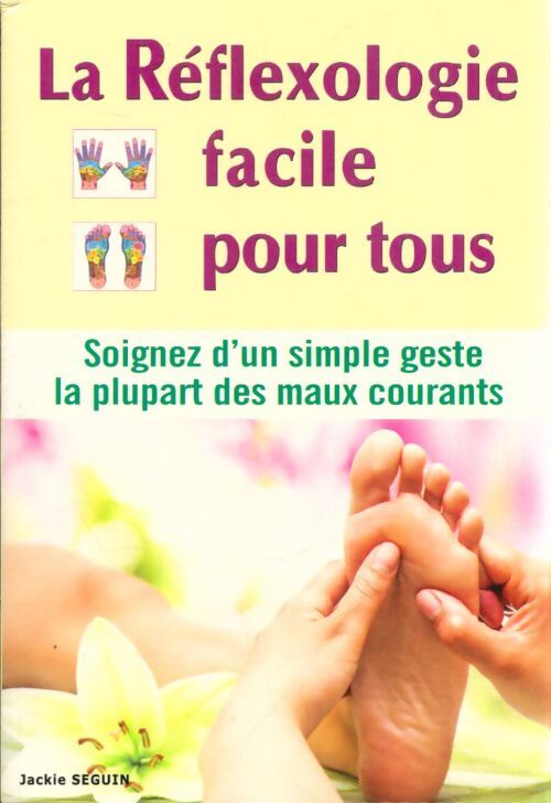 La réflexologie facile pour tous - Jackie Séguin - Livre