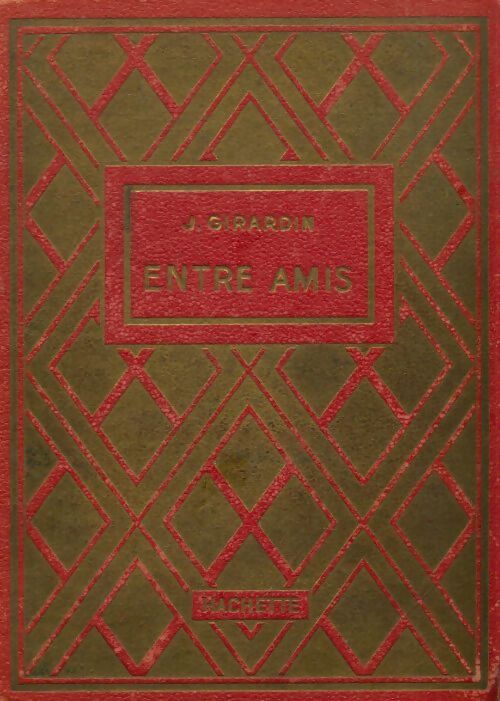 Entre amis - J. Girardin - Livre