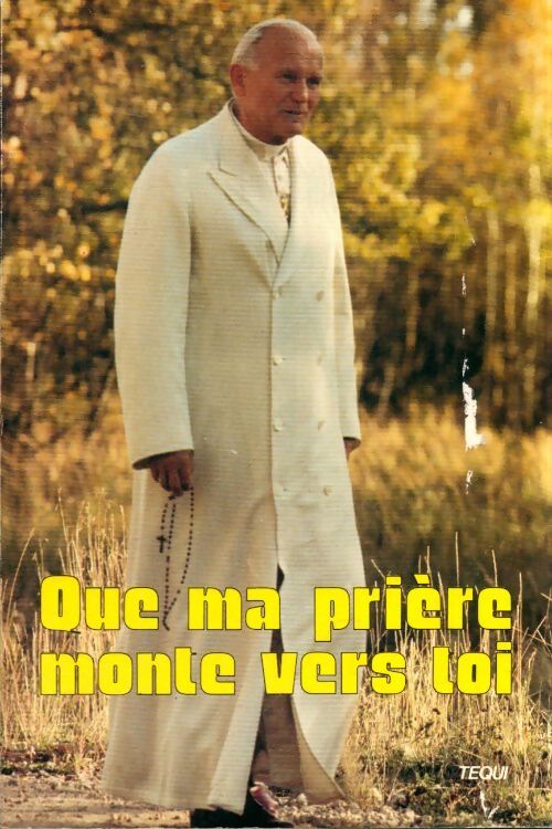 Que ma prière monte vers toi - Jean-Paul II - Livre