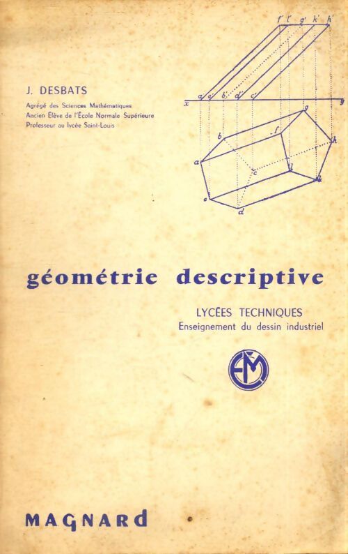 Géométrie descriptive - J Desbats - Livre