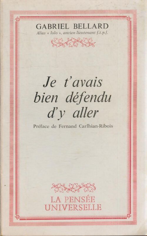 Je t'avais bien défendu d'y aller - Gabriel Bellard - Livre