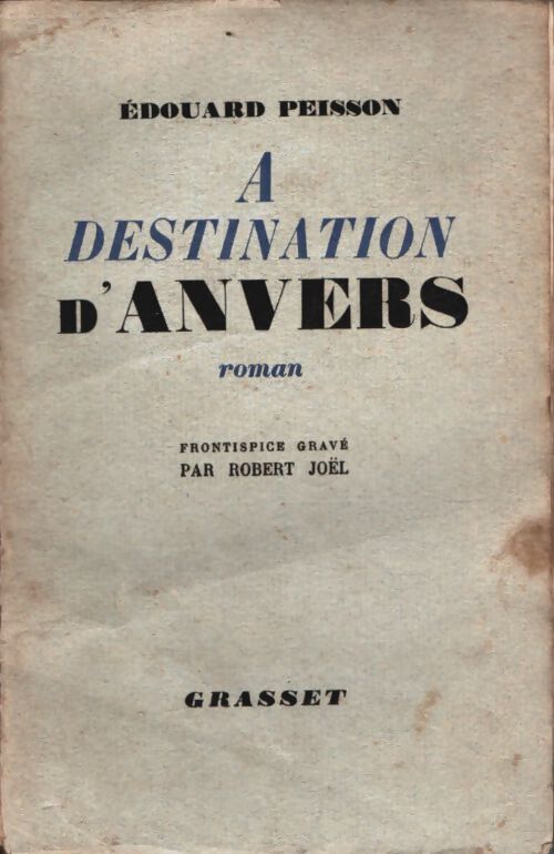 A destination d'Anvers. - Edouard Peisson - Livre
