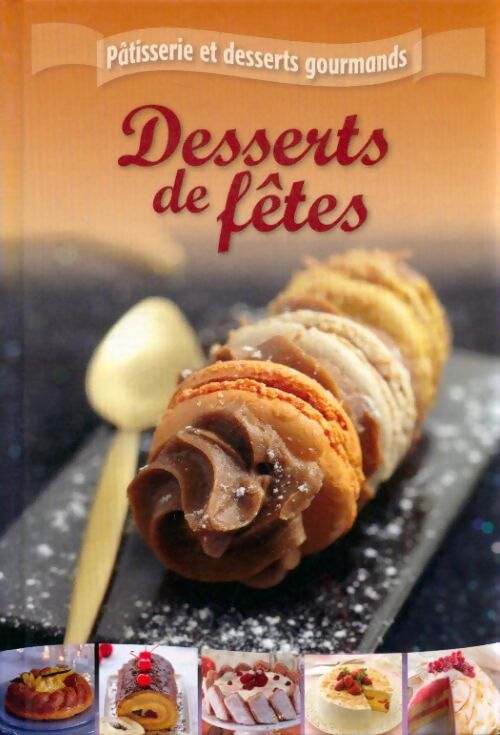 Desserts de fêtes  - Collectif - Livre