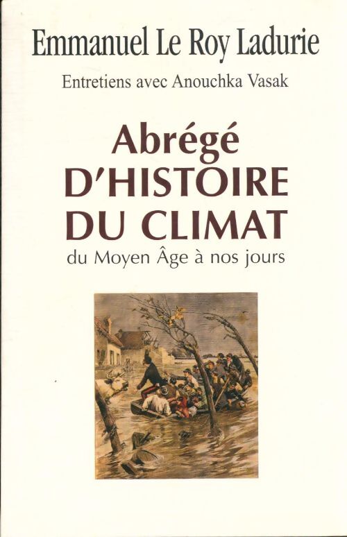 Abrégé d'histoire du climat - Emmanuel Le Roy Ladurie - Livre