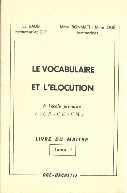 Le vocabulaire et l'élocution à l'école primaire Tome Ilivre du maître - Gilles Le Baud - Livre