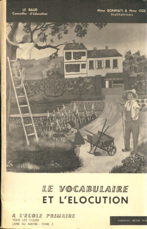 Le vocabulaire et l'élocution à l'école primaire Tome II livre du maître - Gilles Le Baud - Livre