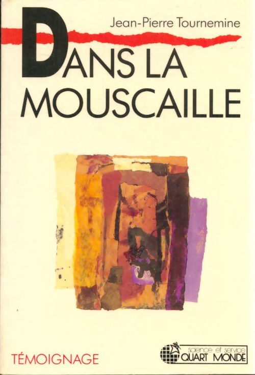 Dans la mouscaille - Jean-Pierre Tournemine - Livre