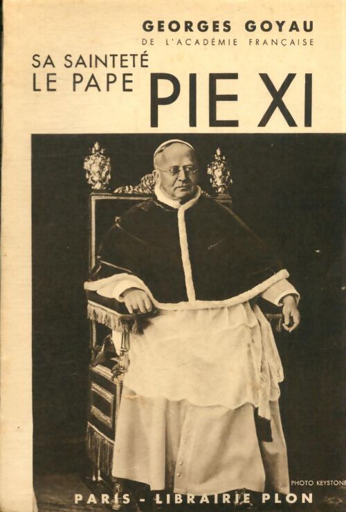 Sa saintete le pape Pie XI - Georges Goyau - Livre