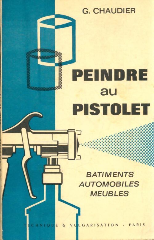 Peindre au pistolet - G. Chaudier - Livre