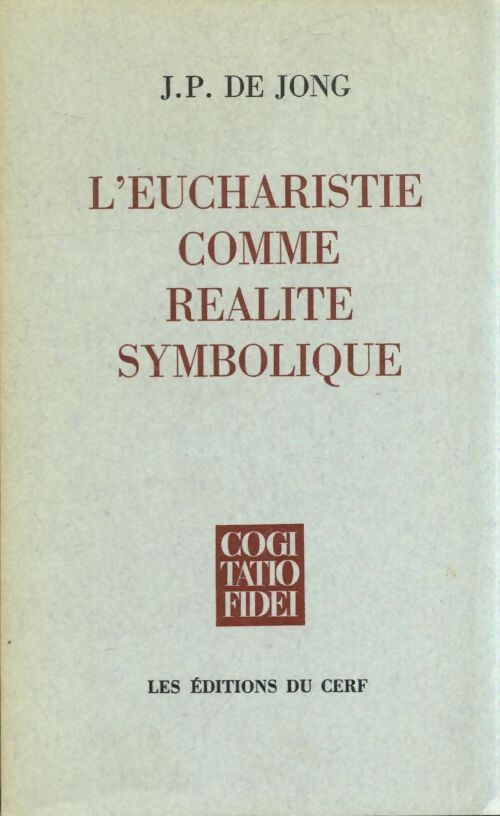 L'eucharistie comme réalité symbolique - J.P De Jong - Livre