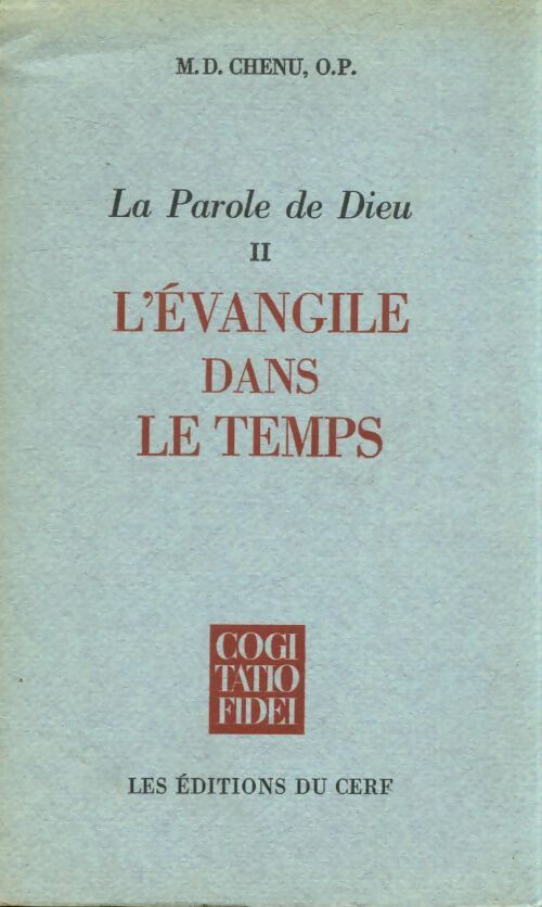 La parole de dieu Tome II : L'évangile dans le temps - M.D Chenu - Livre