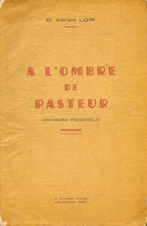 A l'ombre de Pasteur - Adrien Loir - Livre