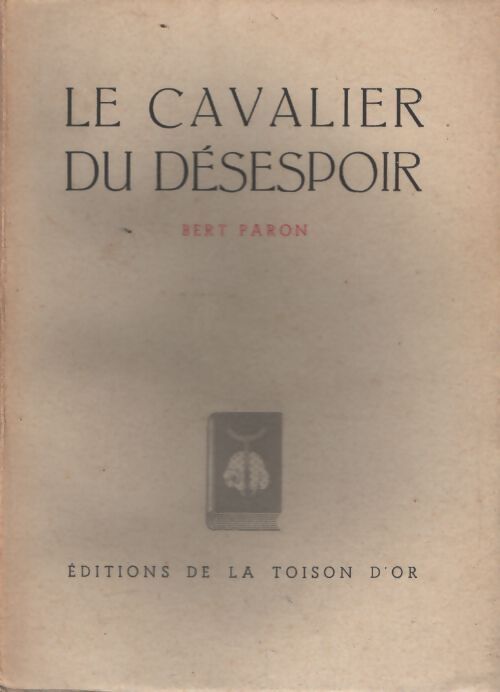 Le cavalier du désespoir - Bert Paron - Livre