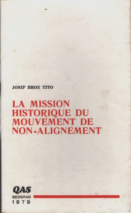 La mission historique du mouvement de non-alignement - Josip Broz Tito - Livre