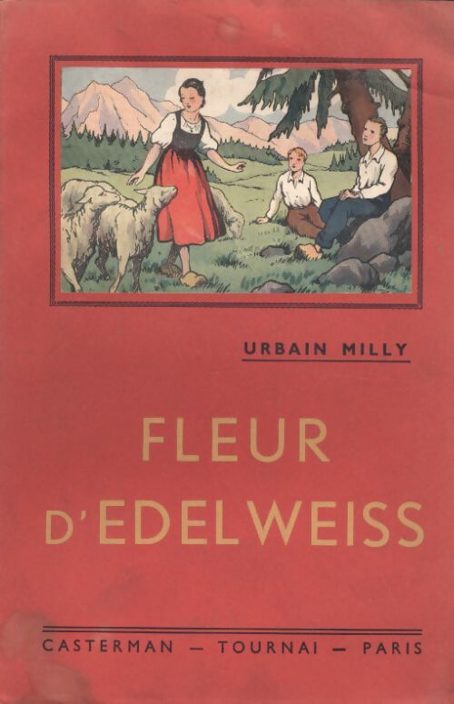 Fleur d'edelweiss - Urbain Milly - Livre