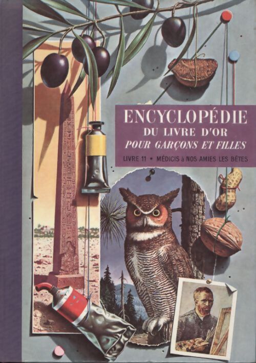 Encylopédie du livre d'or pour garçons et filles Tome XI : Médicis à nos amies les bêtes - Collectif - Livre
