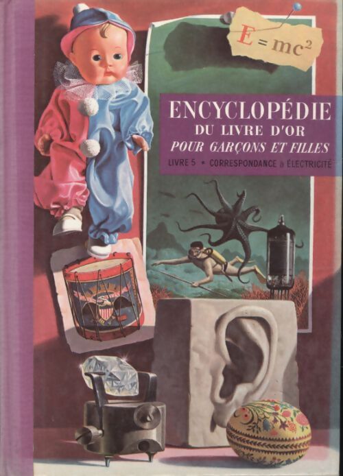 Encylopédie du livre d'or pour garçons et filles Tome V : Correspondance à Electricité - Collectif - Livre