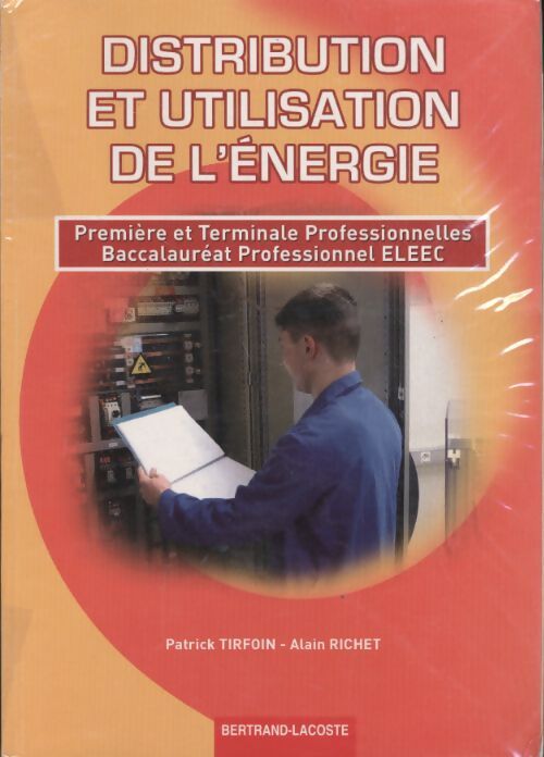 Distribution et utilisation de l'énergie 1re et terminale bac pro eleec - Collectif - Livre