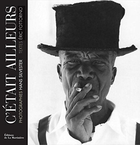 C'était ailleurs - Hans Silvester - Livre