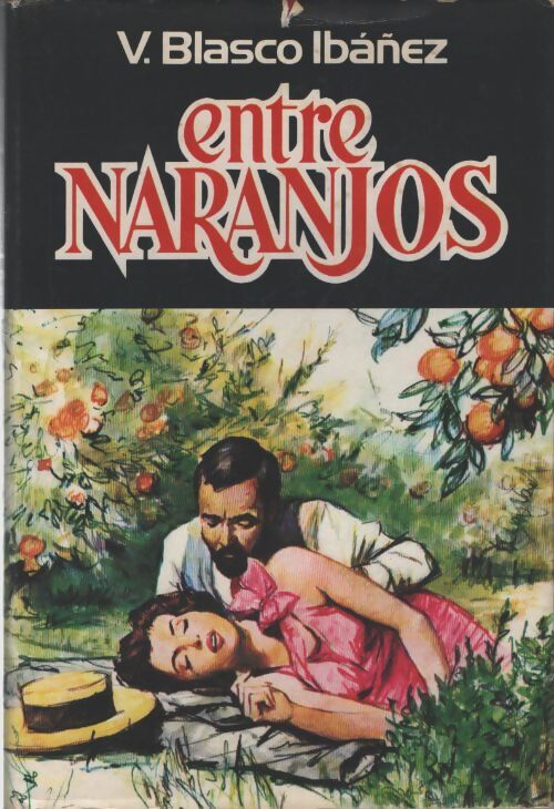 Entre naranjos - Vicente Blasco Ibanez - Livre
