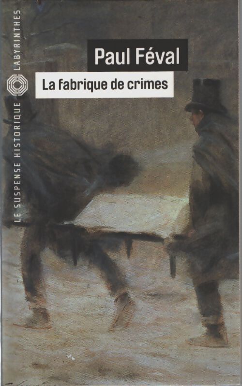 La fabrique de crimes - Paul Féval - Livre