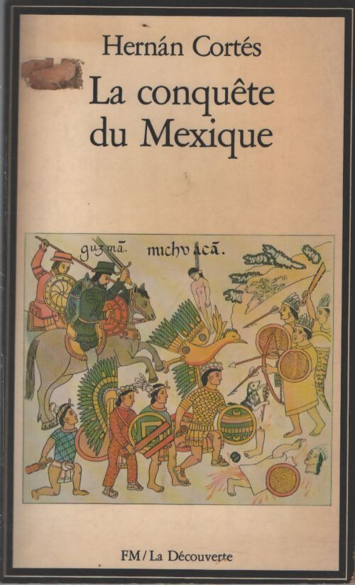 La conquête du Mexique - Hernan Cortès - Livre