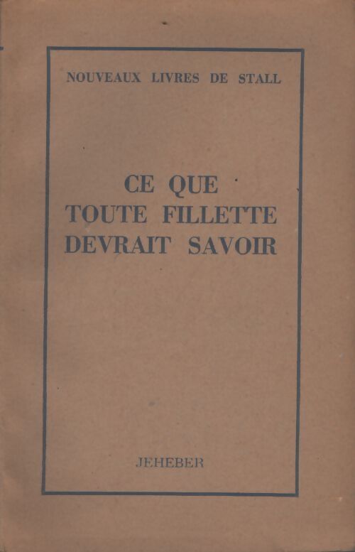 Ce que toute fillette devrait savoir - André Arthus - Livre