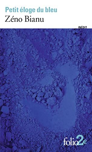 Petit éloge du bleu - Zéno Bianu - Livre