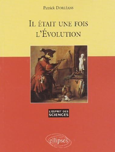 Il était une fois l'évolution - Patrick Dorléans - Livre