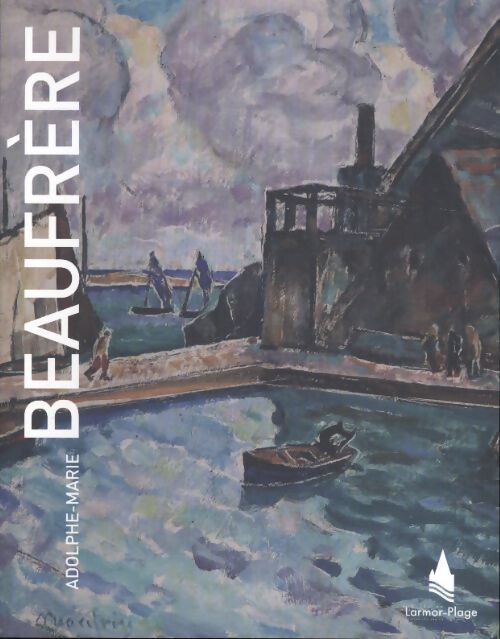 Adolphe-Marie Beaufrère - Adolphe-Marie Beaufrère - Livre