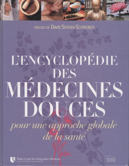 Encyclopédie des médecines douces pour une approche globale de la santé - Collectif - Livre