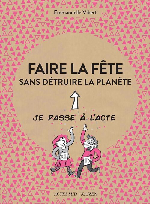 Faire la fête sans détruire la planète - Emmanuelle Vibert - Livre
