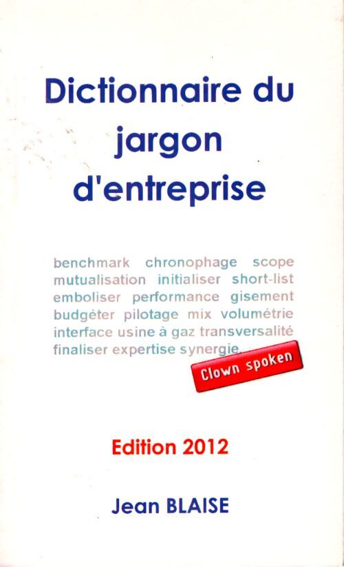 Dictionnaire du jargon d'entreprise - Jean Blaise - Livre