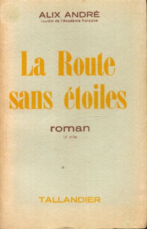 La route sans étoiles - Alix André - Livre