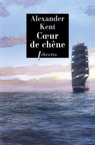 Coeur de chêne - Alexander Kent - Livre