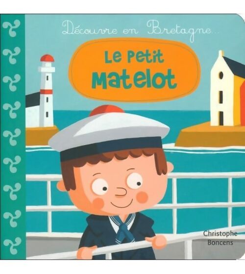 Le petit matelot - Christophe Boncens - Livre