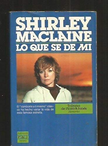 Lo que se de mi - Shirley MacLaine - Livre