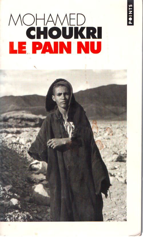 Le pain nu - Mohamed Choukri - Livre